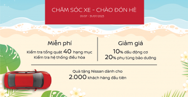 Nissan Việt Nam tri ân khách hàng bảo dưỡng xe với chiến dịch “Chăm sóc xe – Chào đón hè”